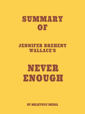 cover image of Summary of Jennifer Breheny Wallace's Never Enough